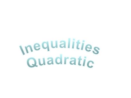 Inequalities Quadratic.