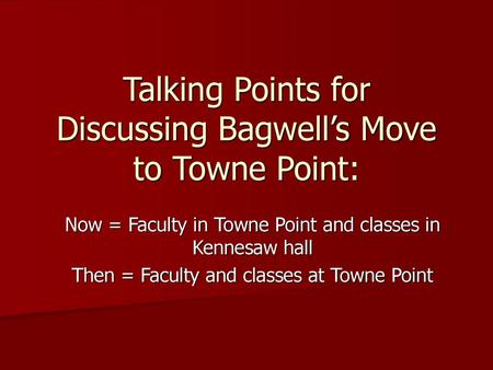 Talking Points for Discussing Bagwell’s Move to Towne Point: