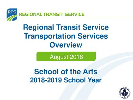 Regional Transit Service Transportation Services Overview School of the Arts 2018-2019 School Year August 2018.