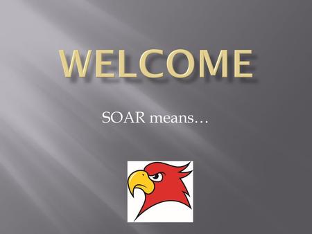 Welcome SOAR means….