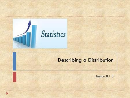 Describing a Distribution