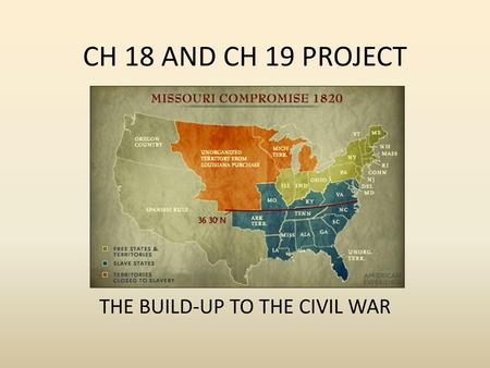 THE BUILD-UP TO THE CIVIL WAR