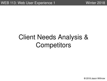 Client Needs Analysis & Competitors