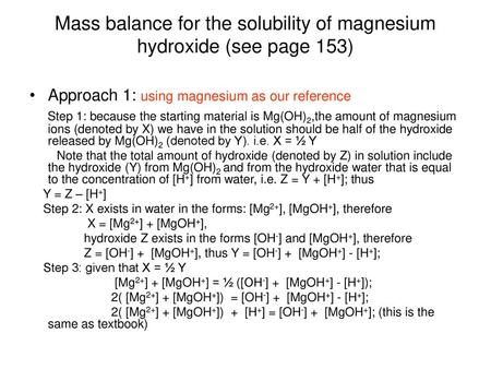 Mass balance for the solubility of magnesium hydroxide (see page 153)