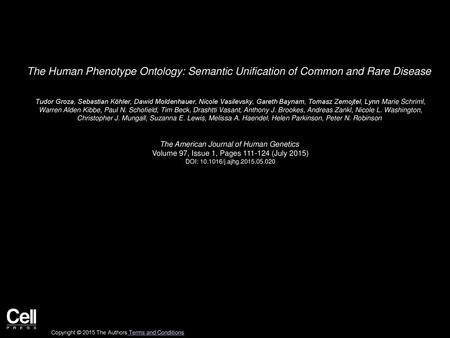 The Human Phenotype Ontology: Semantic Unification of Common and Rare Disease  Tudor Groza, Sebastian Köhler, Dawid Moldenhauer, Nicole Vasilevsky, Gareth.