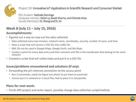 Project 10: Innovative IoT Applications in Scientific Research and Consumer Market REU Student: Nathalie Domingo Graduate mentors: Kelvin Ly, Kaveh.