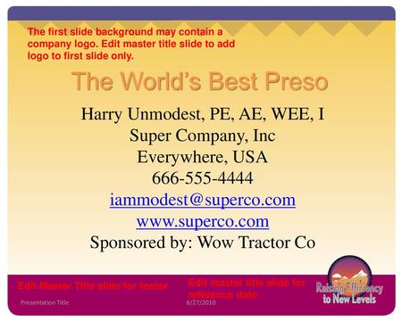 The World’s Best Preso Harry Unmodest, PE, AE, WEE, I