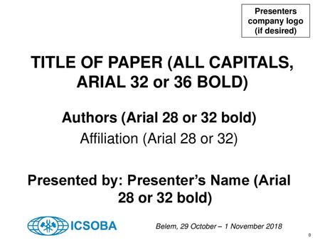 TITLE OF PAPER (ALL CAPITALS, ARIAL 32 or 36 BOLD)