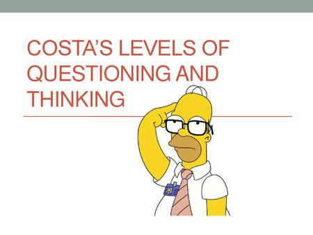 Costa’s Levels of Questioning and Thinking