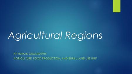 Agricultural Regions Ap human geography