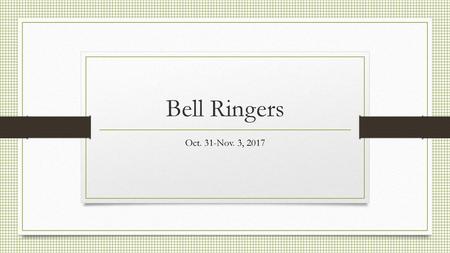 Bell Ringers Oct. 31-Nov. 3, 2017.