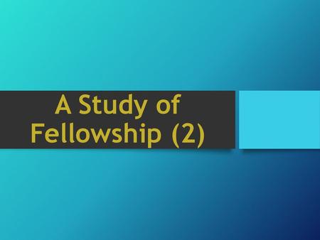 A Study of Fellowship (2)