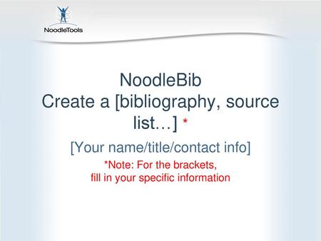 NoodleBib Create a [bibliography, source list…] *