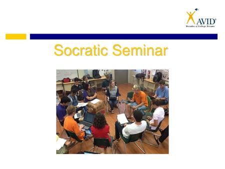 Socratic Seminar.