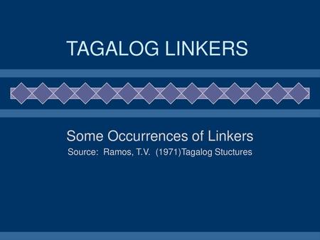 TAGALOG LINKERS Some Occurrences of Linkers