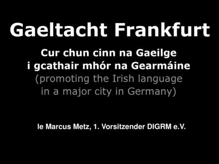 Gaeltacht Frankfurt Cur chun cinn na Gaeilge