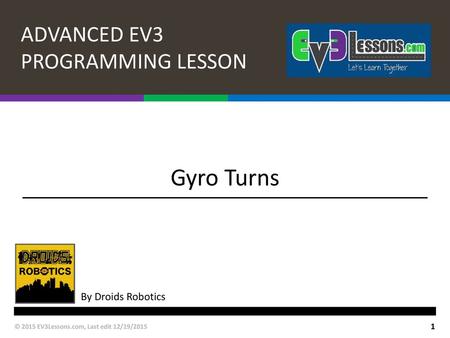 Gyro Turns © 2015 EV3Lessons.com, Last edit 12/19/2015.