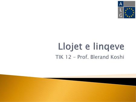 TIK 12 – Prof. Blerand Koshi