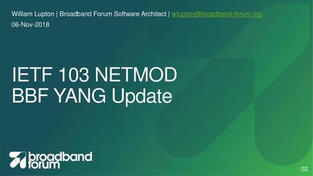 IETF 103 NETMOD BBF YANG Update