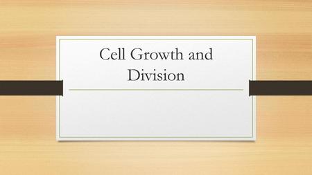 Cell Growth and Division