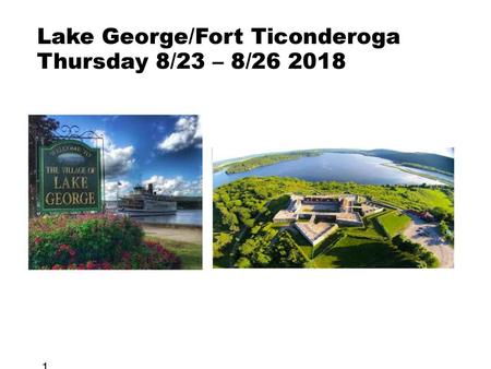 Lake George/Fort Ticonderoga Thursday 8/23 – 8/