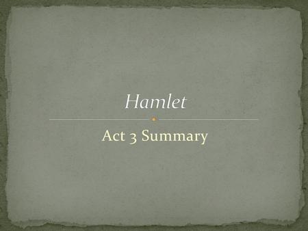 Hamlet Act 3 Summary.