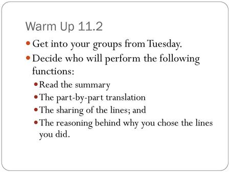 Warm Up 11.2 Get into your groups from Tuesday.