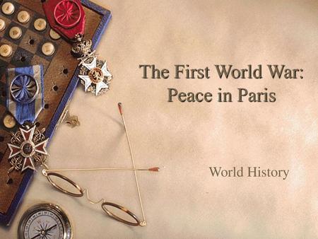 The First World War: Peace in Paris