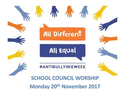 SCHOOL COUNCIL WORSHIP Monday 20th November 2017