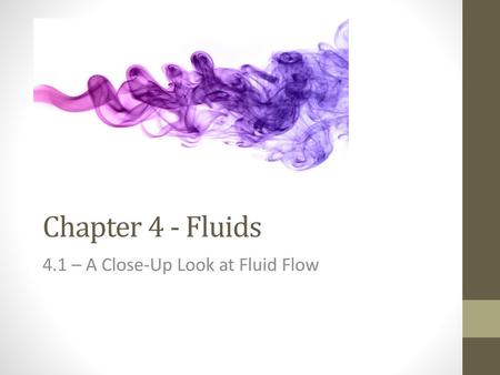 4.1 – A Close-Up Look at Fluid Flow