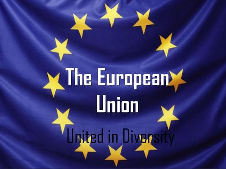 The European Union United in Diversity.