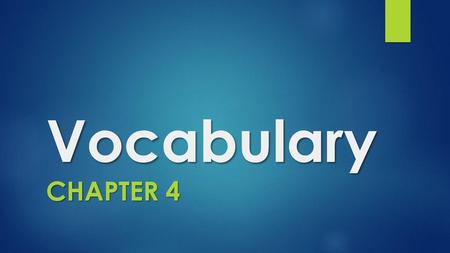 Vocabulary Chapter 4.