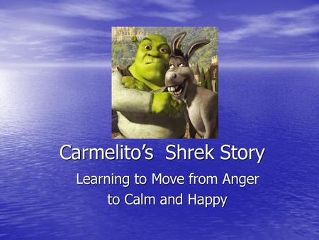 Carmelito’s Shrek Story