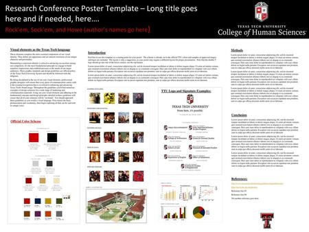 Research Conference Poster Template – Long title goes here and if needed, here…. Rock’em, Sock’em, and Howe (author’s names go here) Visual elements as.