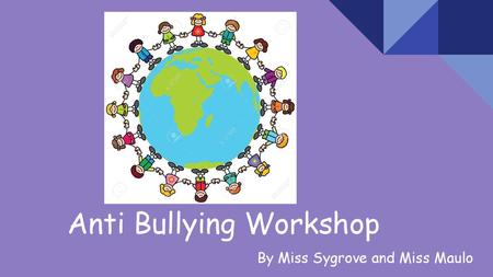 Anti Bullying Workshop