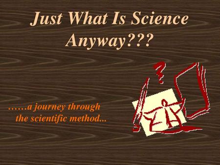 Just What Is Science Anyway???