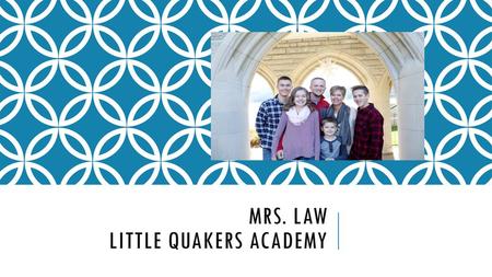 Mrs. Law Little Quakers Academy