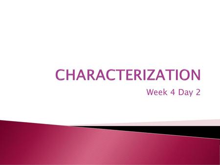 CHARACTERIZATION Week 4 Day 2.