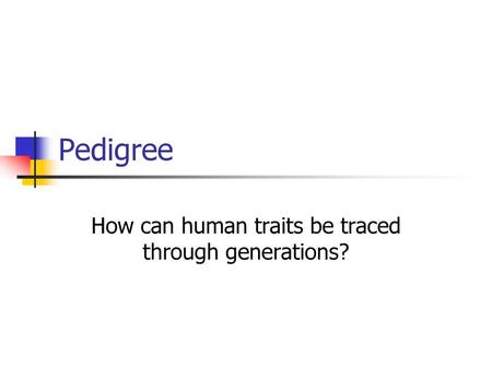 How can human traits be traced through generations?