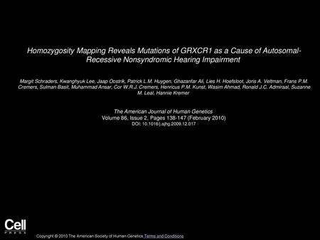 Homozygosity Mapping Reveals Mutations of GRXCR1 as a Cause of Autosomal- Recessive Nonsyndromic Hearing Impairment  Margit Schraders, Kwanghyuk Lee, Jaap.