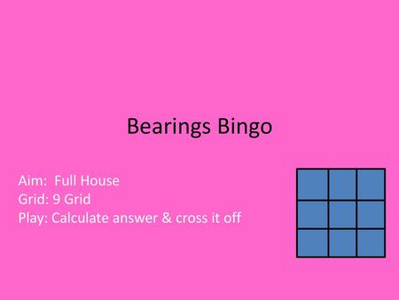 Aim: Full House Grid: 9 Grid Play: Calculate answer & cross it off