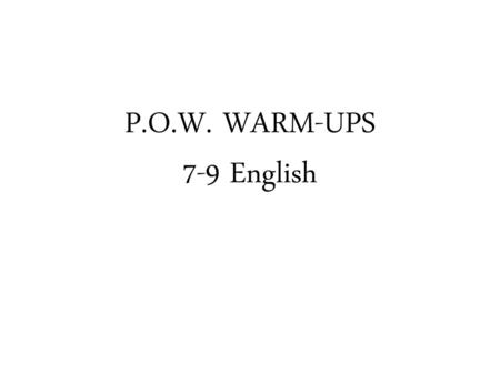 P.O.W. WARM-UPS 7-9 English.