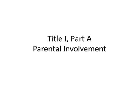 Title I, Part A Parental Involvement