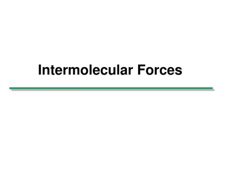 Intermolecular Forces