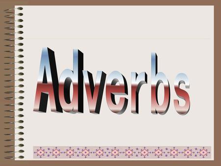 Adverbs.