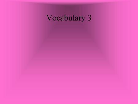 Vocabulary 3.