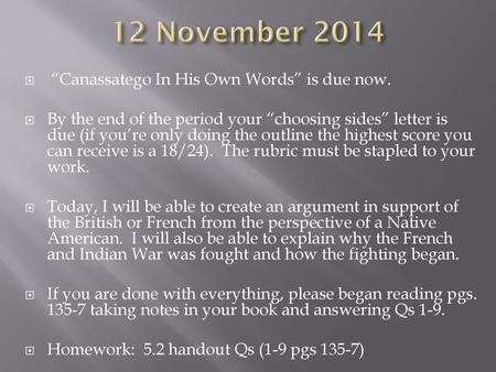 12 November 2014 “Canassatego In His Own Words” is due now.