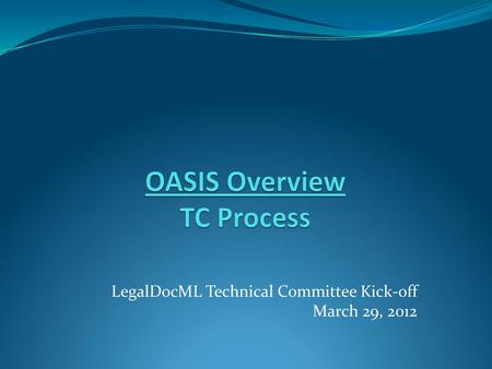 OASIS Overview TC Process