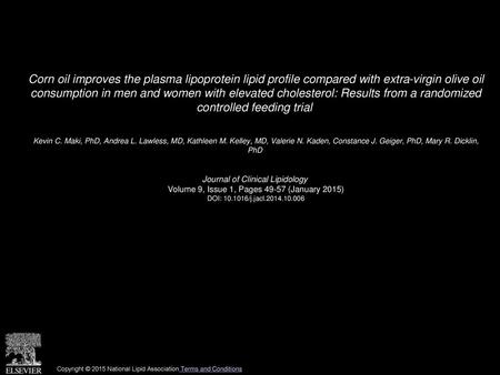 Corn oil improves the plasma lipoprotein lipid profile compared with extra-virgin olive oil consumption in men and women with elevated cholesterol: Results.