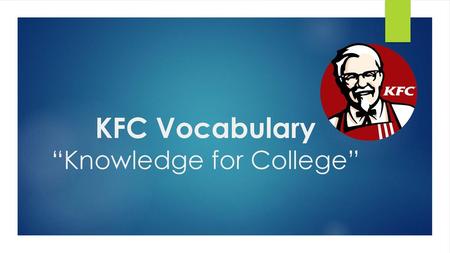 KFC Vocabulary “Knowledge for College”